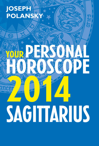 Sagittarius 2014 Your Personal Horoscope Dgo Joseph Polansky