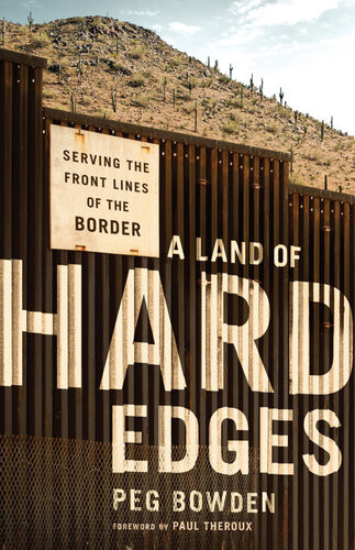 A Land Of Hard Edges Serving The Front Lines Of The Border Peg Bowden