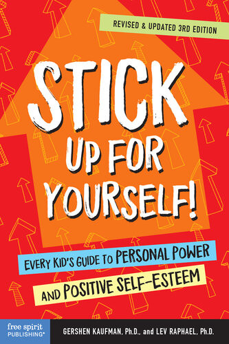 Stick Up For Yourself Every Kids Guide To Personal Power And Positive Selfesteem Gershen Kaufman Lev Raphael