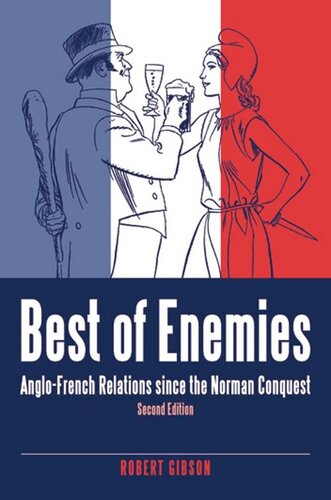 Best Of Enemies Anglofrench Relations Since The Norman Conquest Robert Gibson