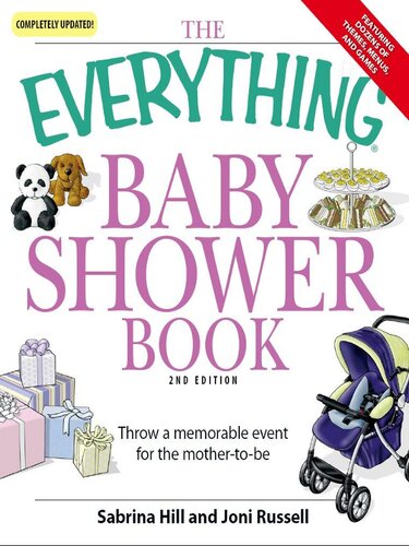 The Everything Baby Shower Book Throw A Memorable Event For Mothertobe Sabrina Hill Joni Russell