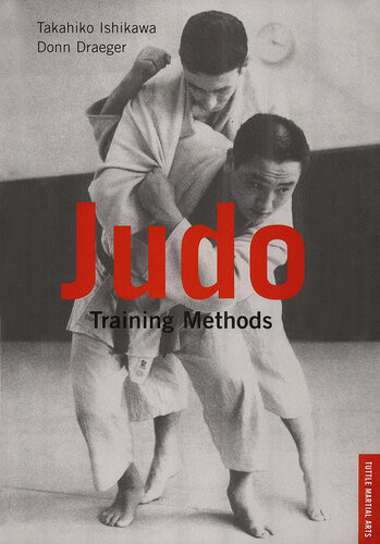 Judo Training Methods A Sourebook Takahiko Ishikawa Donn F Draeger