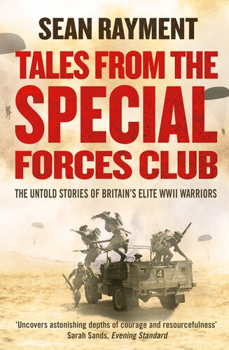Tales From The Special Forces Club Britains Wwii Warriors Sean Rayment