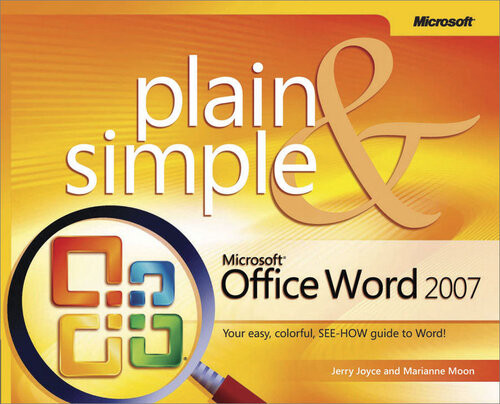 Microsoft Office Word 2007 Plain Simple 1st Edition Jerry Joyce Marianne Moon