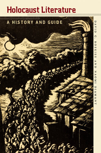 Holocaust Literature A History And Guide David G Roskies Naomi Diamant