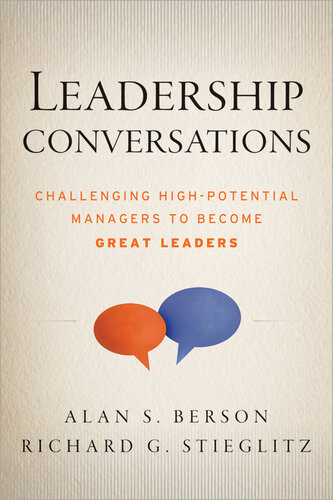 Leadership Conversations Challenging High Potential Managers To Become Great Leaders Richard G Stieglitz Alan S Berson