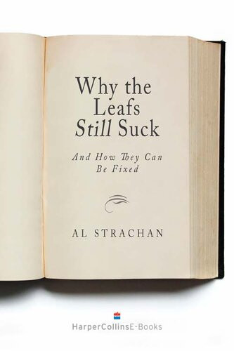 Why The Leafs Still Suck And How They Can Be Fixed Al Strachan