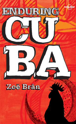 Enduring Cuba Zo Brn Lonely Planet