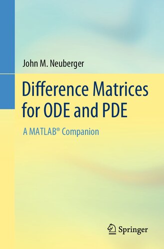Difference Matrices For Ode And Pde A Matlab Companion John M Neuberger