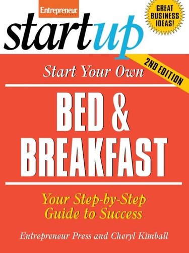 Start Your Own Bed And Breakfast Your Stepbystep Guide To Success Entrepreneur Press