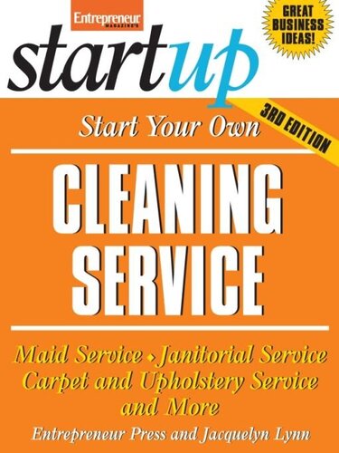 Start Your Own Cleaning Service Maid Service Janitorial Service Carpet And Upholstery Service And More Entrepreneur Press