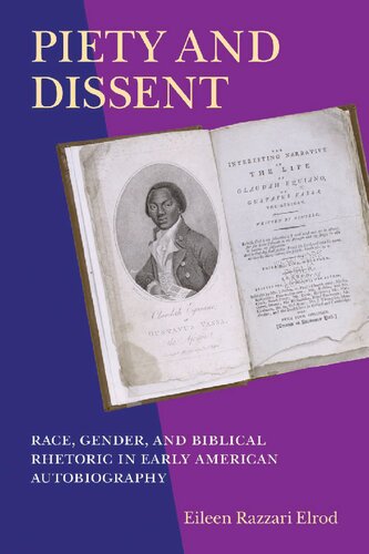 Piety And Dissent Race Gender And Biblical Rhetoric In Early American Autobiography Eileen Razzari Elrod