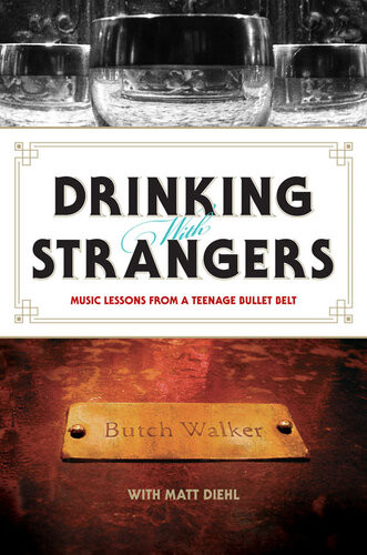 Drinking With Strangers Butch Walker Matt Diehl