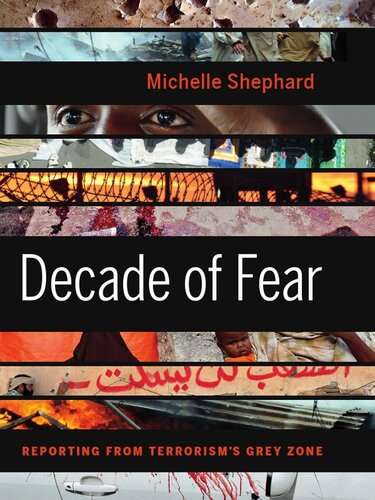 Decade Of Fear Reporting From Terrorisms Grey Zone Michelle Shephard