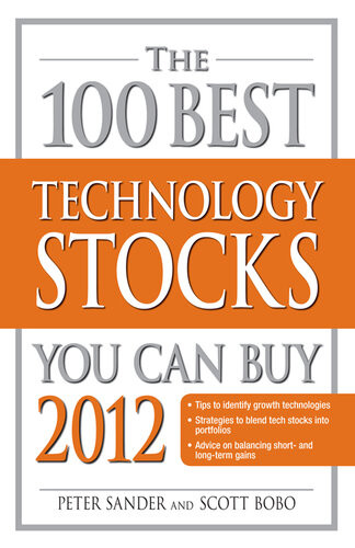 The 100 Best Technology Stocks You Can Buy 2012 Peter Sander Scott Bobo