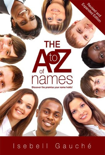 The A To Z Of Names Discover The Promise Your Name Holds Revised Isebell Gauche