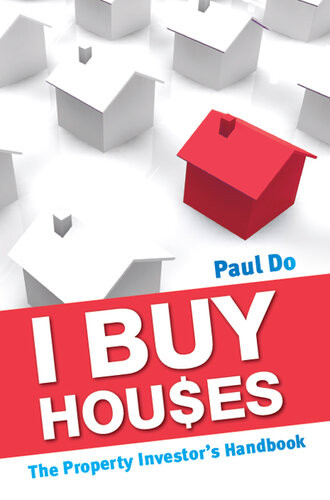 I Buy Houses The Property Investors Handbook Paul Do