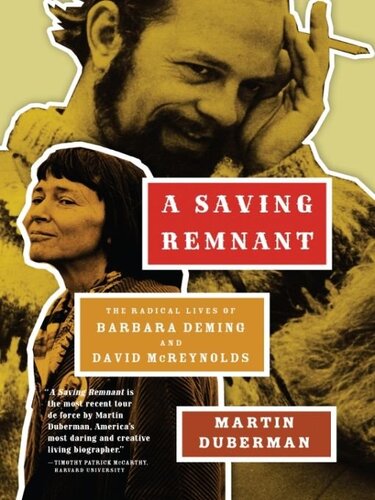 A Saving Remnant The Radical Lives Of Barbara Deming And David Mcreynolds Martin Duberman