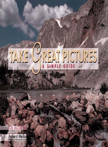 Take Great Pictures A Simple Guide Lou Jacobs