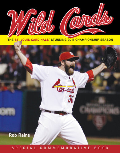 Wild Cards The St Louis Cardinals Stunning 2011 Championship Season Rob Rains