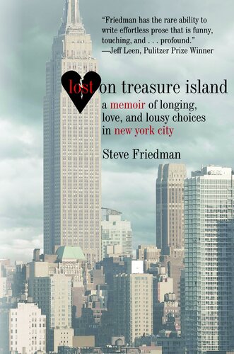 Lost On Treasure Island A Memoir Of Longing Love And Lousy Choices In New York City Steve Friedman