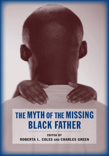 The Myth Of The Missing Black Father Roberta Coles