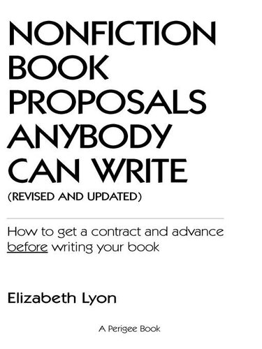 Nonfiction Book Proposals Anybody Can Write Revised And Updated Elizabeth Lyon