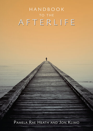 Handbook To The Afterlife Pamela Rae Heath Jon Klimo
