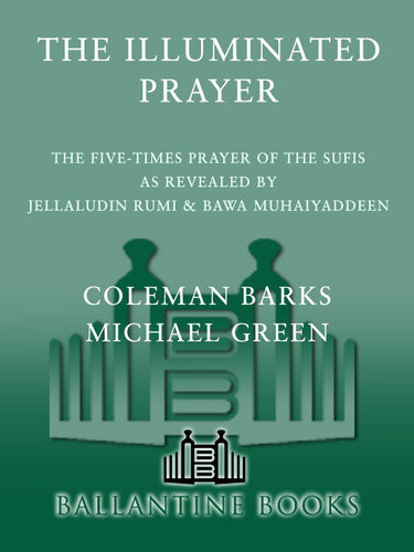 The Illuminated Prayer The Fivetimes Prayer Of The Sufis Coleman Barks Michael Green