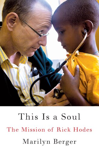 This Is A Soul The Mission Of Rick Hodes Marilyn Berger
