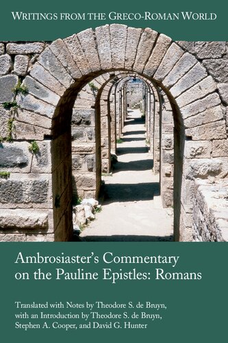 Ambrosiasters Commentary On The Pauline Epistles Romans Theodore S De Bruyn