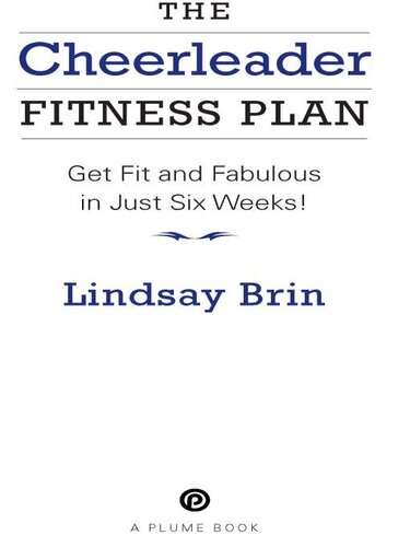 The Cheerleader Fitness Plan Get Fit And Fabulous In Just Six Weeks Lindsay Brin
