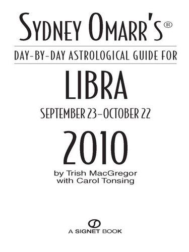 Sydney Omarrs Daybyday Astrological Guide For The Year 2010 Libra Trish Macgregor Carol Tonsing