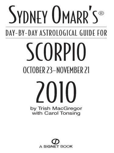 Sydney Omarrs Daybyday Astrological Guide For The Year 2010 Scorpio Trish Macgregor Carol Tonsing