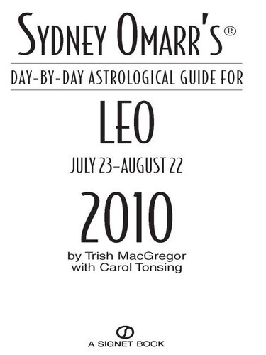 Sydney Omarrs Daybyday Astrological Guide For The Year 2010 Leo Trish Macgregor Carol Tonsing