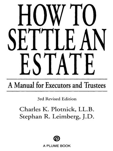 How To Settle An Estate A Manual For Executors And Trustees 3rd Edition Charles K Plotnick Stephen R Leimberg