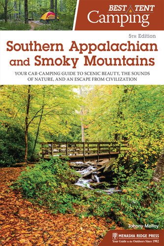 Best Tent Camping Southern Appalachian And Smoky Mountains Your Carcamping Guide To Scenic Beauty The Sounds Of Nature And An Escape From Civilization 5th Edition Johnny Molloy