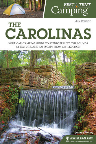 Best Tent Camping The Carolinas Your Carcamping Guide To Scenic Beauty The Sounds Of Nature And An Escape From Civilization 4th Edition Johnny Molloy