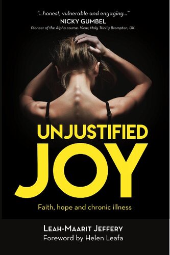 Unjustified Joy Faith Hope And Chronic Illness Leahmaarit Jeffery