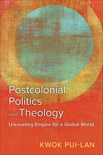 Postcolonial Politics And Theology 1st Edition Kwok Puilan