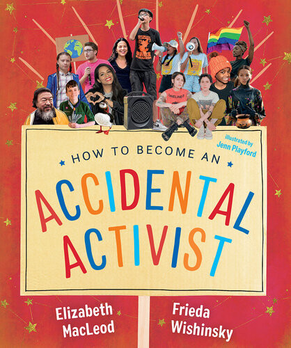 How To Become An Accidental Activist Elizabeth Macleod Frieda Wishinsky
