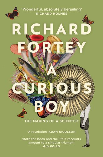 A Curious Boy The Making Of A Scientist Richard Fortey