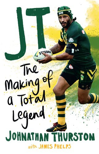 Jt The Making Of A Total Legend Johnathan Thurston James Phelps