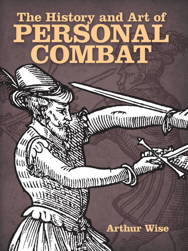 The History And Art Of Personal Combat Arthur Wise