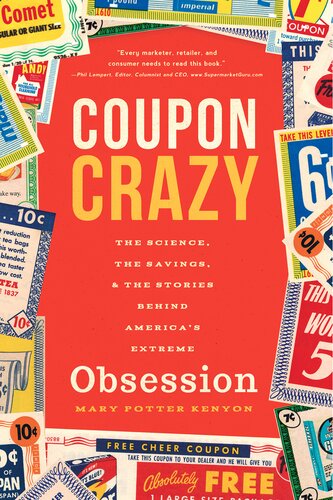 Coupon Crazy The Science The Savings The Stories Behind Americas Extreme Obsession Mary Potter Kenyon