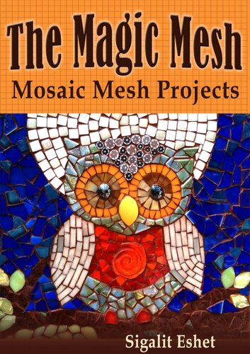 The Magic Mesh Mosaic Mesh Projects Sigalit Eshet