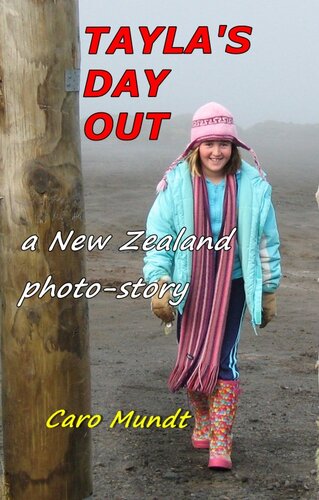 Taylas Day Out On Mount Taranaki A New Zealand Photostory For All Ages Caro Mundt