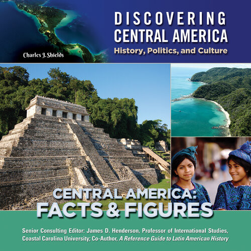 Central America Facts Figures Charles J Shields