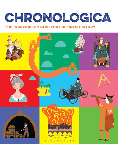 Chronologica The Incredible Years That Defined History Bloomsbury Publishing