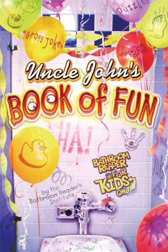Uncle Johns Book Of Fun Bathroom Reader For Kids Only Bathroom Readers Institute